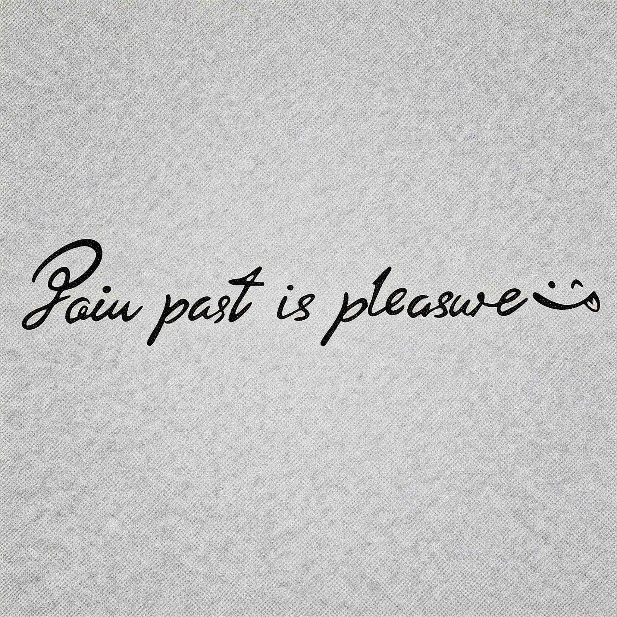 Herbal semi-permanent temporary tattoo with “Pain past is pleasure” script quote design